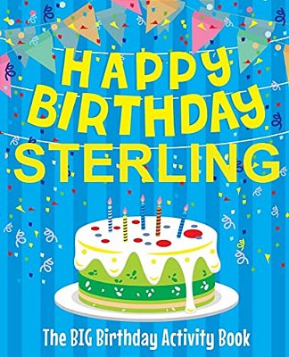 Happy Birthday Sterling - The Big Birthday Activity Book: Personalized Children's Activity Book-..