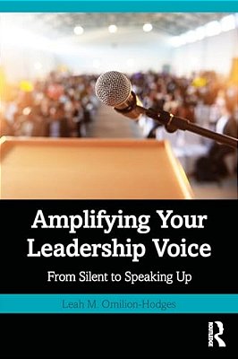Amplifying Your Leadership Voice: From Silent To Speaking Up-..