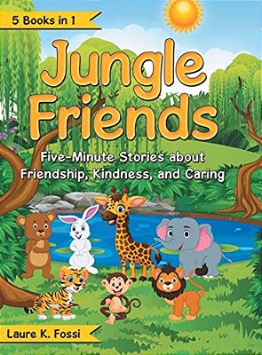 Jungle Friends: Five-Minute Stories About Friendship, Kindness, And Caring-..