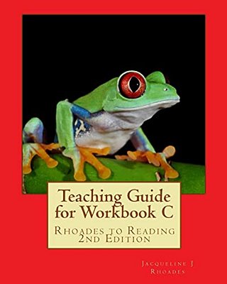 Teaching Guide For Workbook C: Rhoades To Reading 2ND Edition-..
