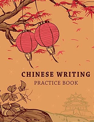 Chinese Writing Practice Book: Learning Chinese Language Writing Notebook X-Style Writing Skill Workbook Study Teach Education 120 Pages Size 8.5X11 I-..