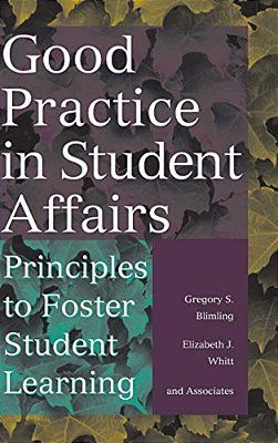 Good Practice In Student Affairs: Principles To Foster Student Learning-..