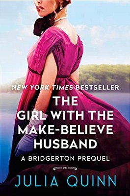 The Girl With The Make-Believe Husband: A Bridgerton Prequel-..