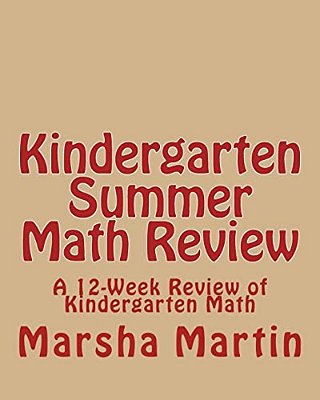 Kindergarten Summer Math Review: A 12-Week Review Of Kindergarten Math-..