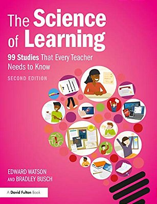 The Science Of Learning: 99 Studies That Every Teacher Needs To Know-..