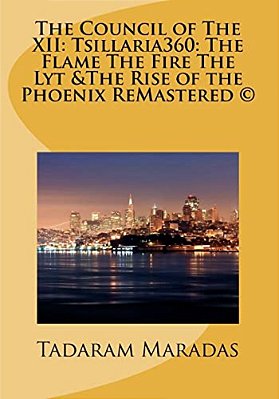 The Council Of The XII: Tsillaria360: The Flame The Fire The Lyt & The Rise Of The Phoenix Remastered (C)-..