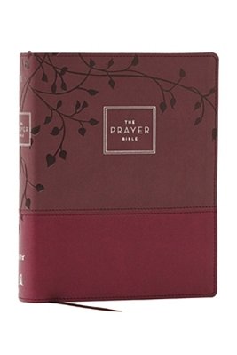 The Prayer Bible: Pray God's Word Cover To Cover (Niv, Burgundy Leathersoft, Red Letter, Comfort Print)-..