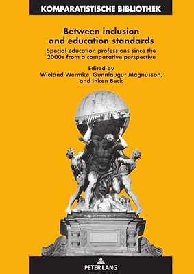 Between Inclusion And Education Standards: Special Education Professions Since The 2000S From A Comparative Perspective-..