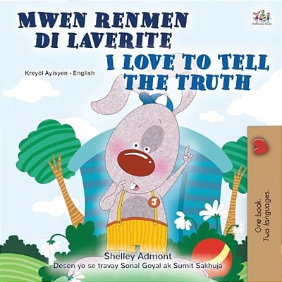 I Love To Tell The Truth (Haitian Creole English Bilingual Book)-..
