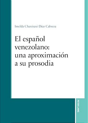 El Español Venezolano: Una Aproximación A Su Prosodia-..