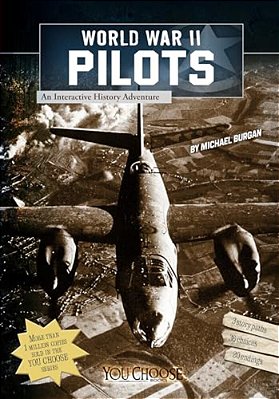 World War II Pilots: An Interactive History Adventure-..