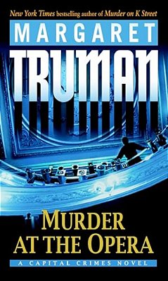 Murder At The Opera: A Capital Crimes Novel-..