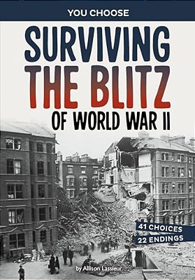 Surviving The Blitz Of World War II: A History-Seeking Adventure-..