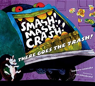 Smash! Mash! Crash! There Goes The Trash!-..