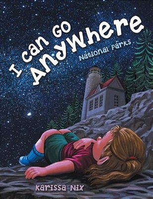 I Can Go Anywhere: National Parks-..