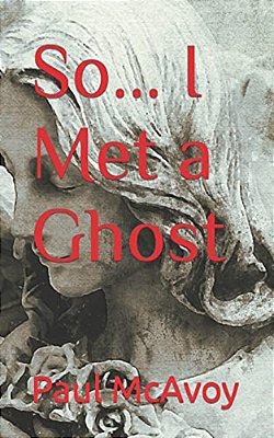 So... I Met A Ghost-..