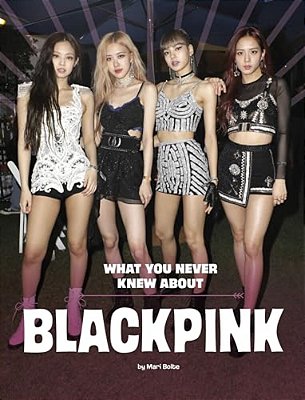 What You Never Knew About Blackpink-..