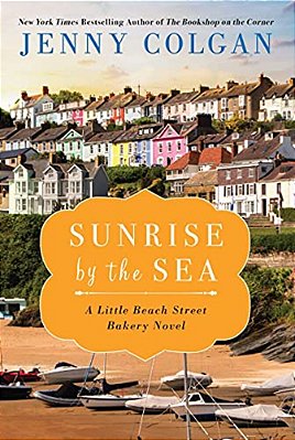 Sunrise By The Sea: A Little Beach Street Bakery Novel-..