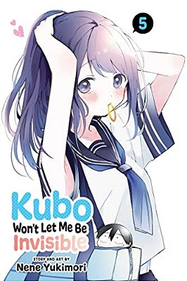 Kubo Won't Let Me Be Invisible, Vol. 5-..