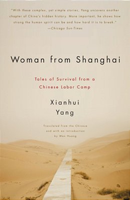 Woman From Shanghai: Tales Of Survival From A Chinese Labor Camp-..