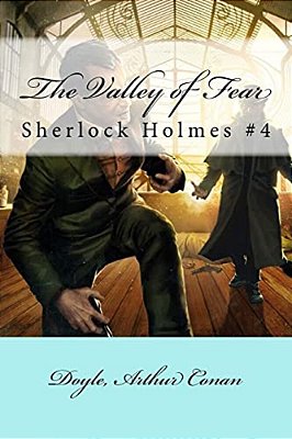 The Valley Of Fear: Sherlock Holmes #4-..