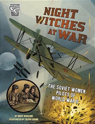 Night Witches At War: The Soviet Women Pilots Of World War II-..