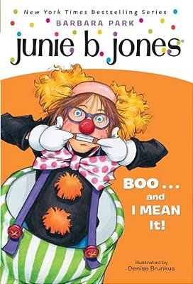 Junie B. Jones #24: Boo... And I Mean It!-..