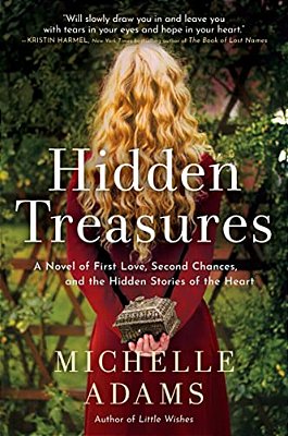 Hidden Treasures: A Novel Of First Love, Second Chances, And The Hidden Stories Of The Heart-..