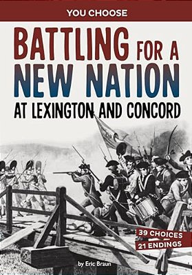 Battling For A New Nation At Lexington And Concord: A History-Seeking Adventure-..