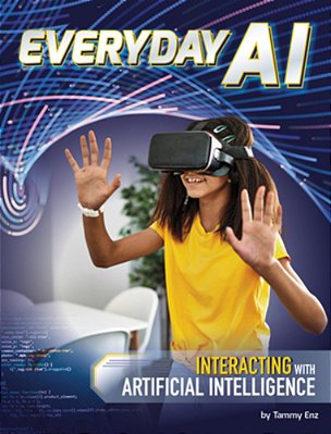 Everyday Ai: Interacting With Artificial Intelligence-..