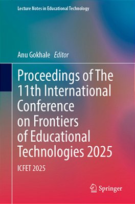 Proceedings Of The 11Th International Conference On Frontiers Of Educational Technologies 2025: Icfet 2025-..