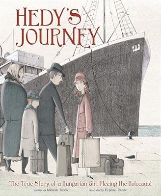 Hedy's Journey: The True Story Of A Hungarian Girl Fleeing The Holocaust-..