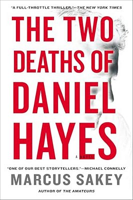 The Two Deaths Of Daniel Hayes: A Thriller-..