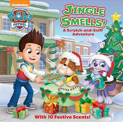 Jingle Smells!: A Scratch-And-sniff Adventure (Paw Patrol): A Holiday Scratch-And-sniff Book For Kids-..