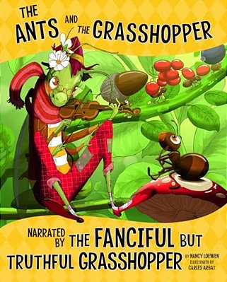 The Ants And The Grasshopper, Narrated By The Fanciful But Truthful Grasshopper-..