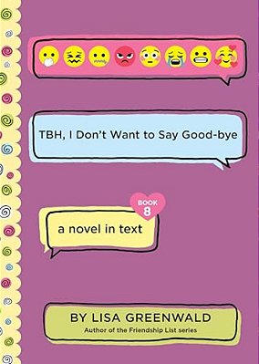 Tbh #8: Tbh, I Don't Want To Say Good-Bye-..