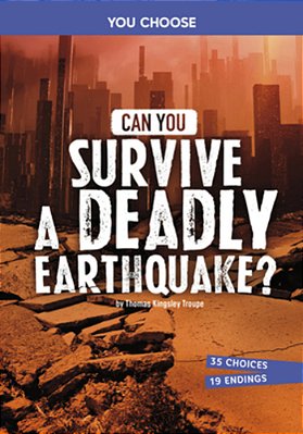 Can You Survive A Deadly Earthquake?: An Interactive Survival Adventure-..