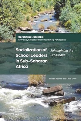 Socialization Of School Leaders In Sub-Saharan Africa: Reimagining The Landscape-..