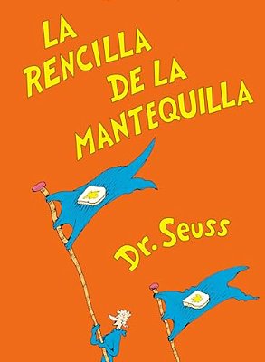 La Rencilla De La Mantequilla (The Butter Battle Book Spanish Edition)-..