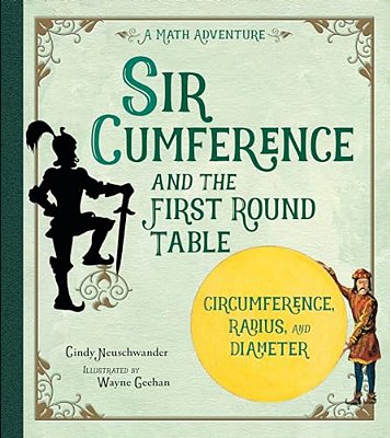 Sir Cumference: And The First Round Table-..