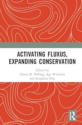 Activating Fluxus, Expanding Conservation-..