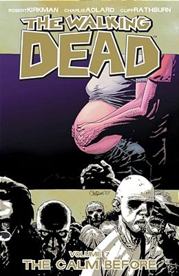 Walking Dead Volume 7: The Calm Before-..