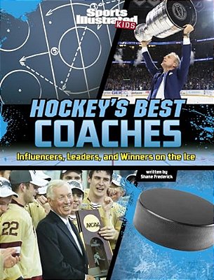 Hockey's Best Coaches: Influencers, Leaders, And Winners On The Ice-..