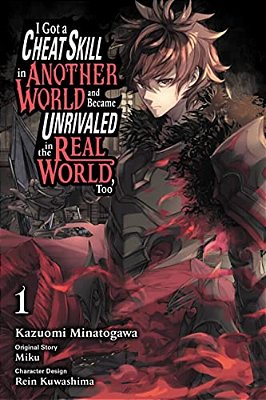 I Got A Cheat Skill In Another World And Became Unrivaled In The Real World, Too, Vol. 1 (Manga): Volume 1-..