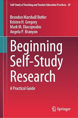 Beginning Self-Study Research: A Practical Guide-..
