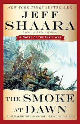 The Smoke At Dawn: A Novel Of The Civil War-..