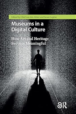 Museums In A Digital Culture: How Art And Heritage Become Meaningful-..