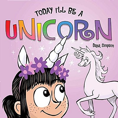 Today I'Ll Be A Unicorn-..