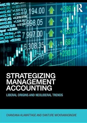 Strategizing Management Accounting: Liberal Origins And Neoliberal Trends-..