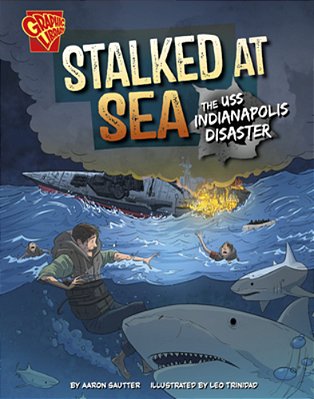 Stalked At Sea: The Uss Indianapolis Disaster-..